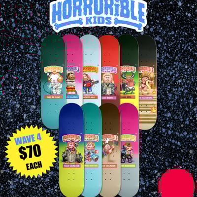 Horrorible kids - wave 4 skateboards 