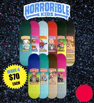 Horrorible Kids - WAVE 4 Skateboards 