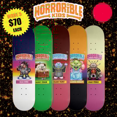 Horrorible kids - wave 5 skateboards 
