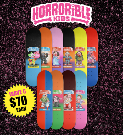 Horrorible Kids - WAVE 6 Skateboards 