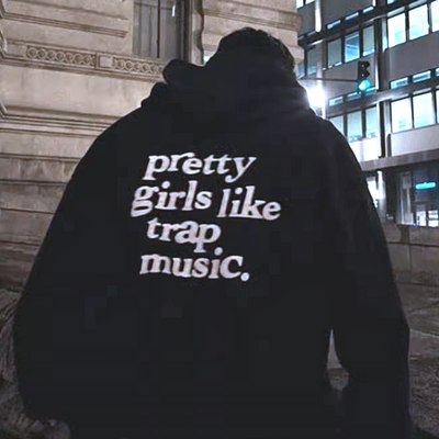Free Shipping-PRETTY GIRLS LIKE TRAP MUSIC HOODIE