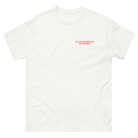 Free Shipping-GO AFTER DREAMS NOT PEOPLE TEE - Thumbnail 1