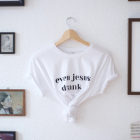 Even Jesus Drank T Shirt in White - Thumbnail 2