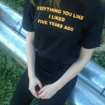 Everything you like i liked 5 years ago t shirt in black