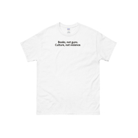 Books Not Guns Culture Not Violence T-Shirt in White - Thumbnail 1