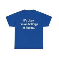 Its okay I'm on 500mgs of Fuktitol Cursed T-Shirt in Blue - Thumbnail 1