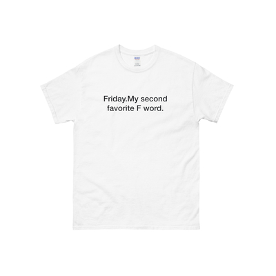 Friday my second favorite f word cursed t-shirt in white