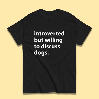 Free Shipping-INTROVERTED BUT WILLING TO DISCUSS DOGS TEE
