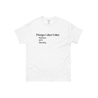Things I dont like Racism 9/11 Society T Shirt in White - Thumbnail 1