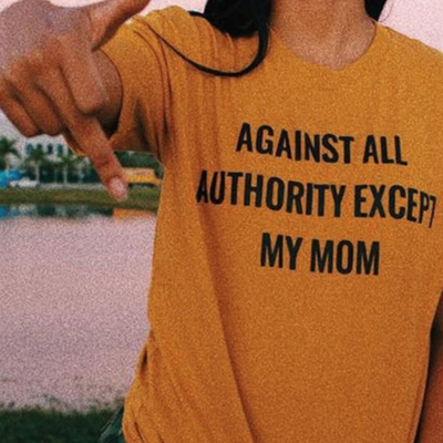 Against all authority except my mom t shirt in yellow