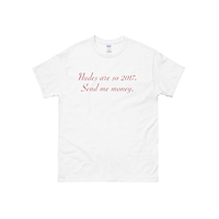 Nudes are so 2017 Send me Money T Shirt in White - Thumbnail 1