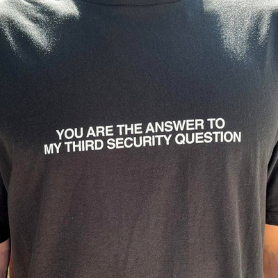Free Shipping-YOU ARE THE ANSWER OF MY THIRD SECURITY QUESTION TEE