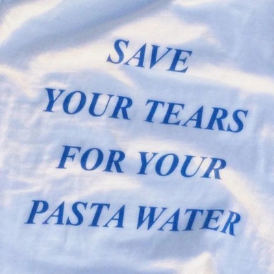Save your Tears for your pasta Water T Shirt in White