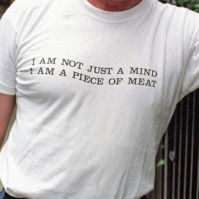 I'm not just a mind i'm a piece of meat cursed t-shirt in white
