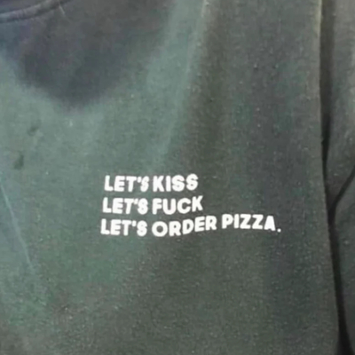 Lets Kiss Lets Fxxk Lets order Pizza T-Shirt in Black