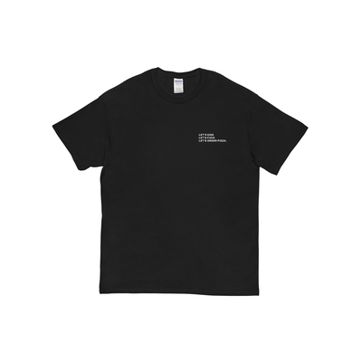 Lets kiss lets fxxk lets order pizza t-shirt in black