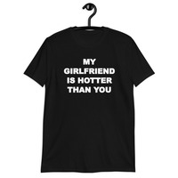 Free Shipping-MY GIRLFRIEND IS HOTTER THAN YOU TEE - Thumbnail 6