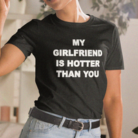 Free Shipping-MY GIRLFRIEND IS HOTTER THAN YOU TEE - Thumbnail 2