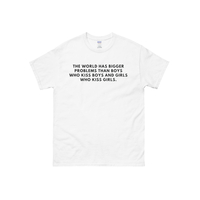 The World Has Bigger Problems Than Boy Who Kiss Boys And Girls Who Kiss Girls T Shirt in White - Thumbnail 1