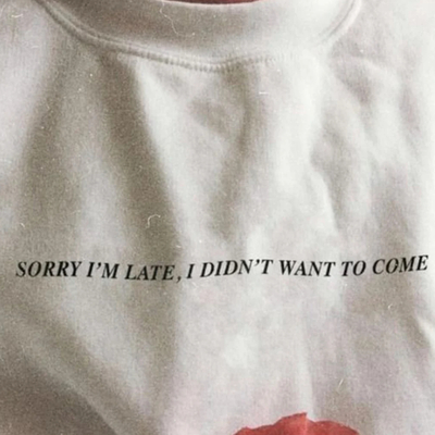 Sorry i'm late i didn't want to come t shirt in white