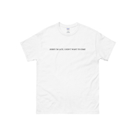 Sorry I'm Late I Didn't Want to Come T Shirt in White - Thumbnail 1