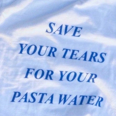 Save your tears for your pasta water tee