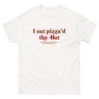 Free Shipping-I OUTPIZZAD THE HUT AND NOW THE CIA IS TRYING TO ASSASSINATE ME TEE - Thumbnail 1