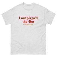 Free Shipping-I OUTPIZZAD THE HUT AND NOW THE CIA IS TRYING TO ASSASSINATE ME TEE - Thumbnail 4