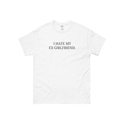 I hate my ex girlfriend t-shirt in white
