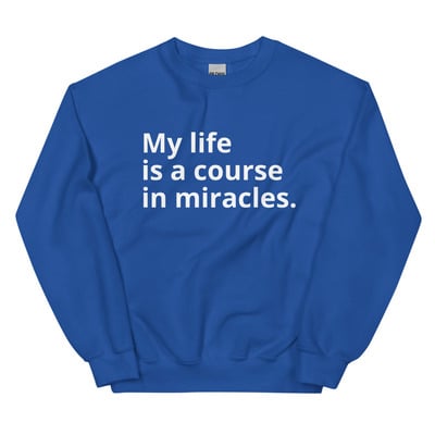 Miracles Sweatshirt {White Font]