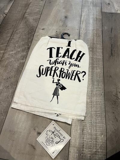 I Teach what is your super power- Tea Towel
