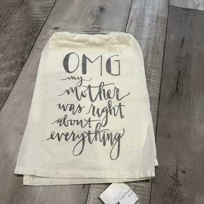 Omg my mother was right about everything- ivory- tea towel