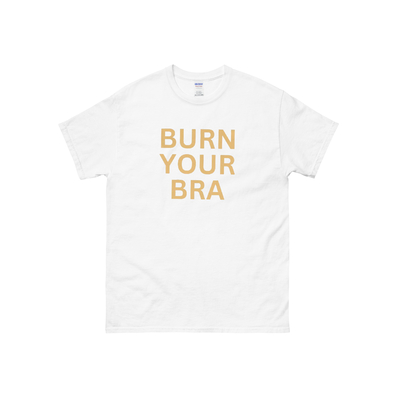 Burn your bra t shirt in white