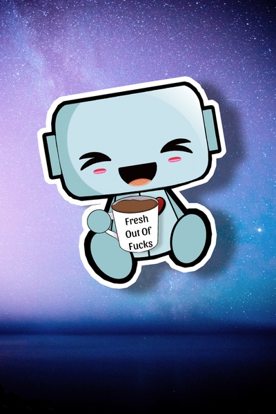 Fresh Out Of F**ks 3" Sticker