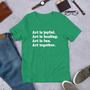 Art is... t-shirt-4