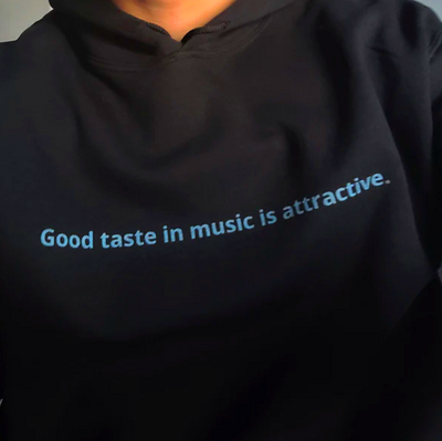 Free Shipping-GOOD TASTE IN MUSIC IS ATTRACTIVE HOODIE