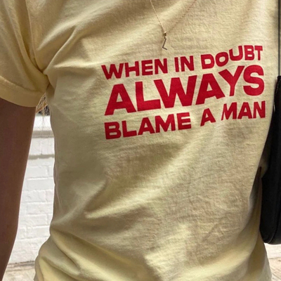 When in doubt always blame a man t shirt