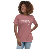 Every Dog is a Worthy Dog Women's Relaxed Tee - Thumbnail 4