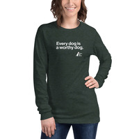 Every Dog is a Worthy Dog Unisex Long Sleeve Tee - Thumbnail 8