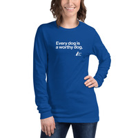 Every Dog is a Worthy Dog Unisex Long Sleeve Tee - Thumbnail 12