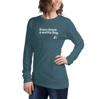 Every Dog is a Worthy Dog Unisex Long Sleeve Tee - Thumbnail 17