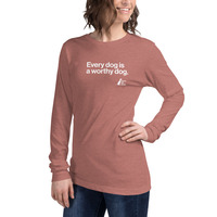 Every Dog is a Worthy Dog Unisex Long Sleeve Tee - Thumbnail 21