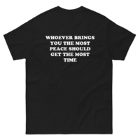 Free Shipping-WHOEVER BRINGS YOU THE MOST PEACE SHOULD GET THE MOST TIME TEE - Thumbnail 2