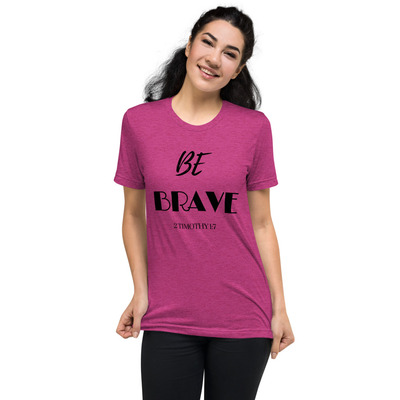 "be brave" - unisex, christian short sleeve t-shirt
