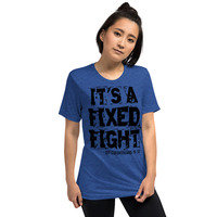 "It's a Fixed Fight" -  Unisex, Short sleeve t-shirt - Thumbnail 1