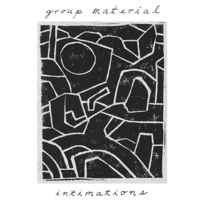 Group Material 'Intimations' LP (GGGR-136)