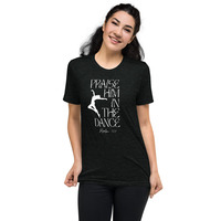 "Praise Him in the Dance" Short sleeve t-shirt - Thumbnail 1