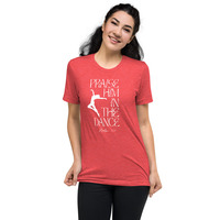"Praise Him in the Dance" Short sleeve t-shirt - Thumbnail 9