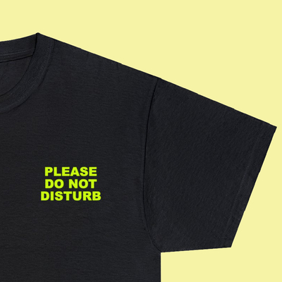 PLEASE DO NOT DISTURB TEE