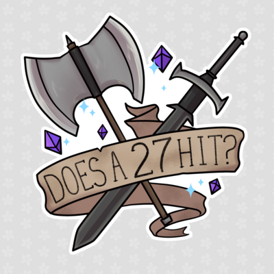 "does a 27 hit?" d&d inspired sticker | 3x3" die-cut sticker